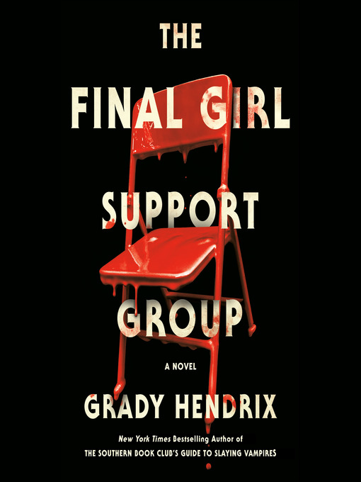 Title details for The Final Girl Support Group by Grady Hendrix - Wait list